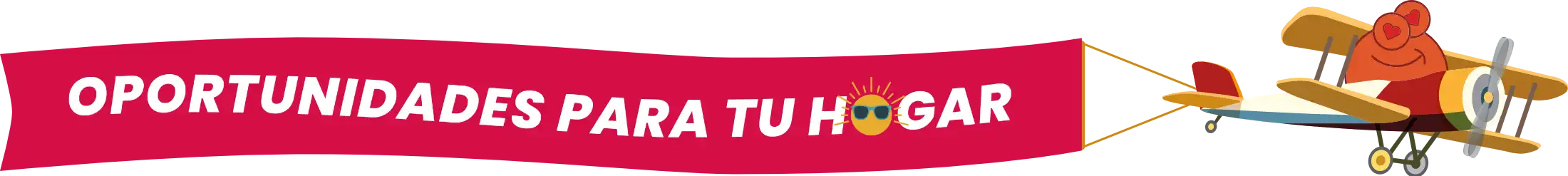 Oportunidades para tu hogar
